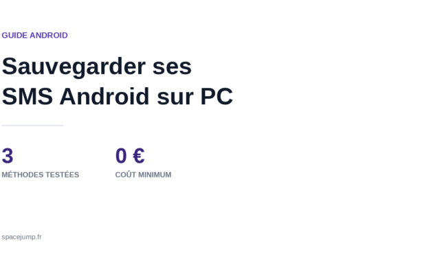 Sauvegarder ses SMS Android sur son PC : 3 méthodes qui marchent